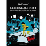LE JEUNE ACTEUR TOME 1 : AVENTURES DE VINCENT LACOSTE AU CINEMA, Sattouf Riad