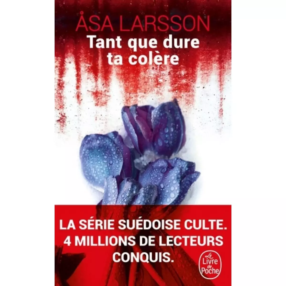  TANT QUE DURE TA COLERE, Larsson Asa
