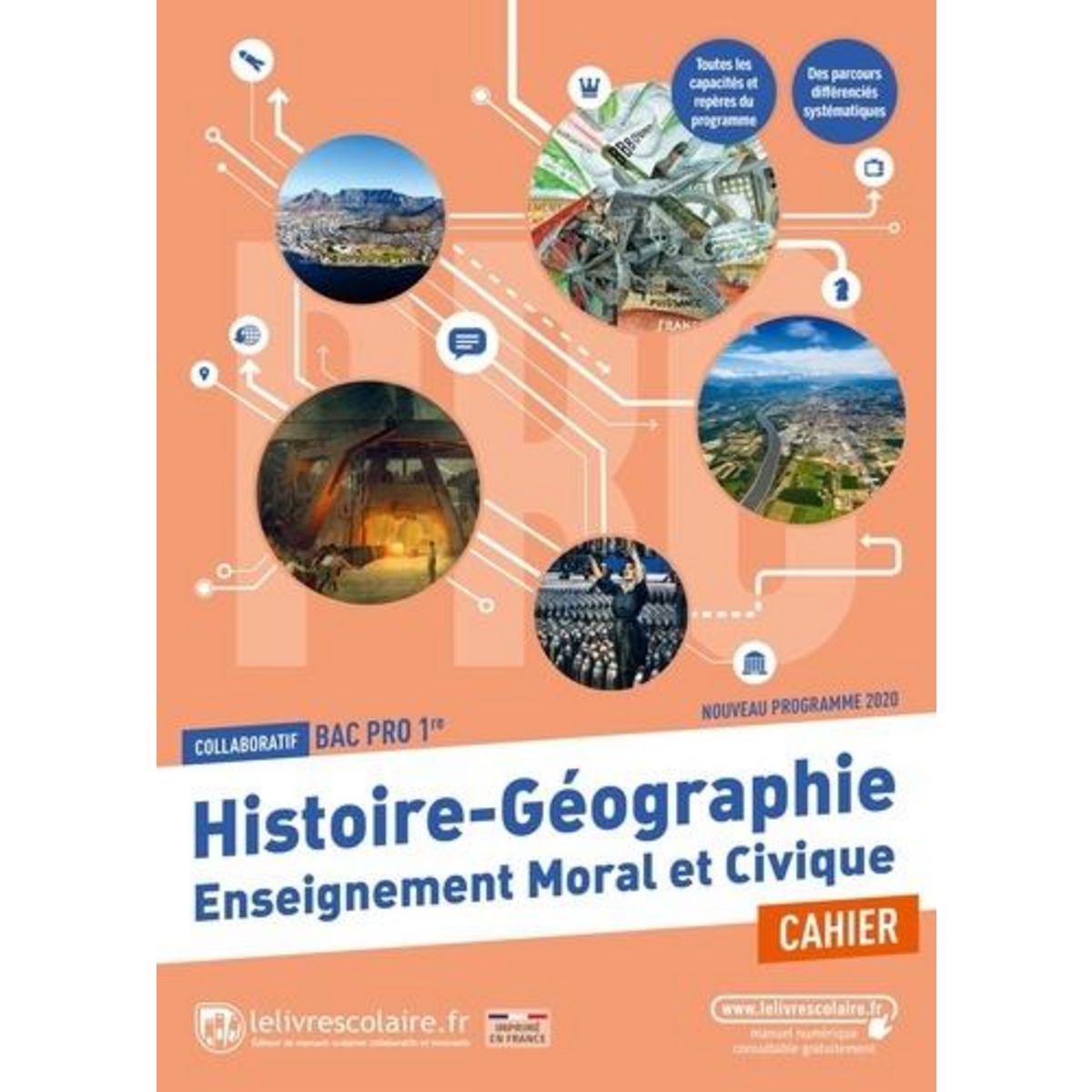 HISTOIRE-GEOGRAPHIE ENSEIGNEMENT MORAL ET CIVIQUE 1RE BAC PRO. CAHIER D'ACTIVITES, EDITION 2021, Besson Florian