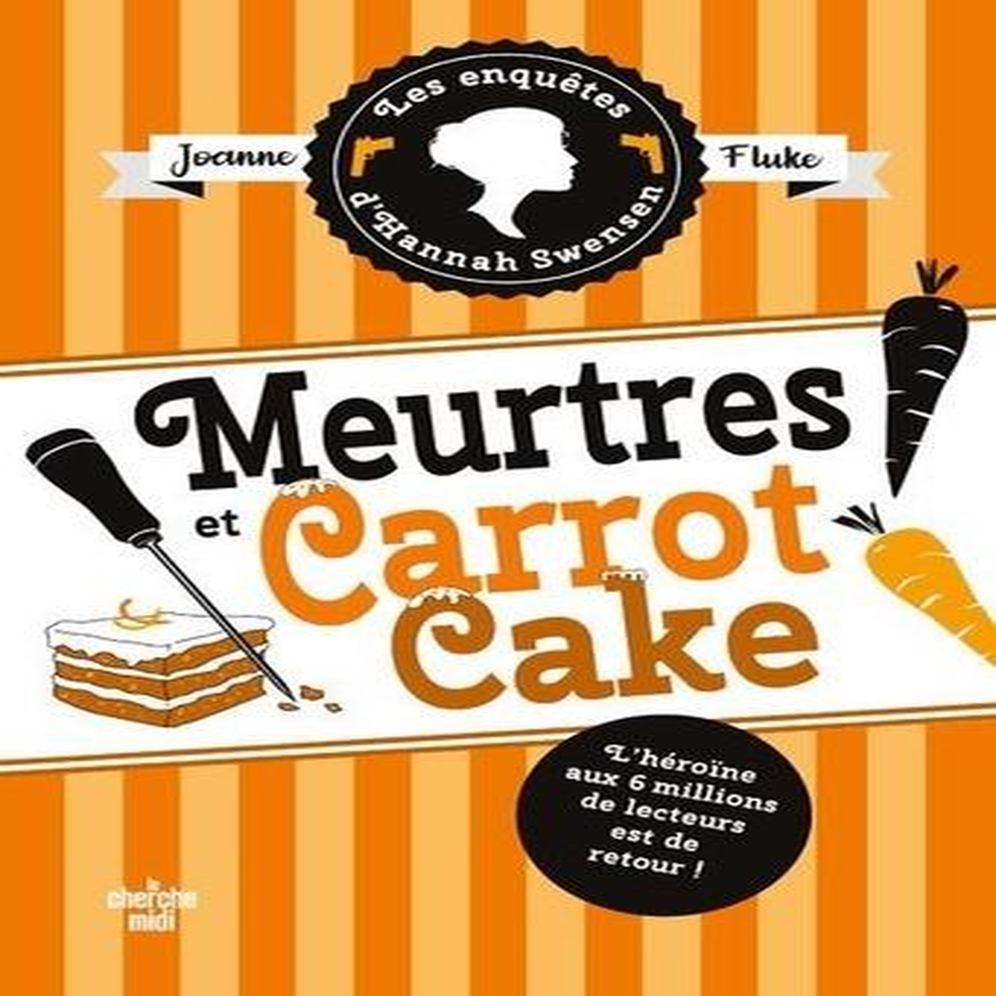 LES ENQUETES D'HANNAH SWENSEN TOME 9 : MEURTRES ET CARROT CAKE, Fluke Joanne