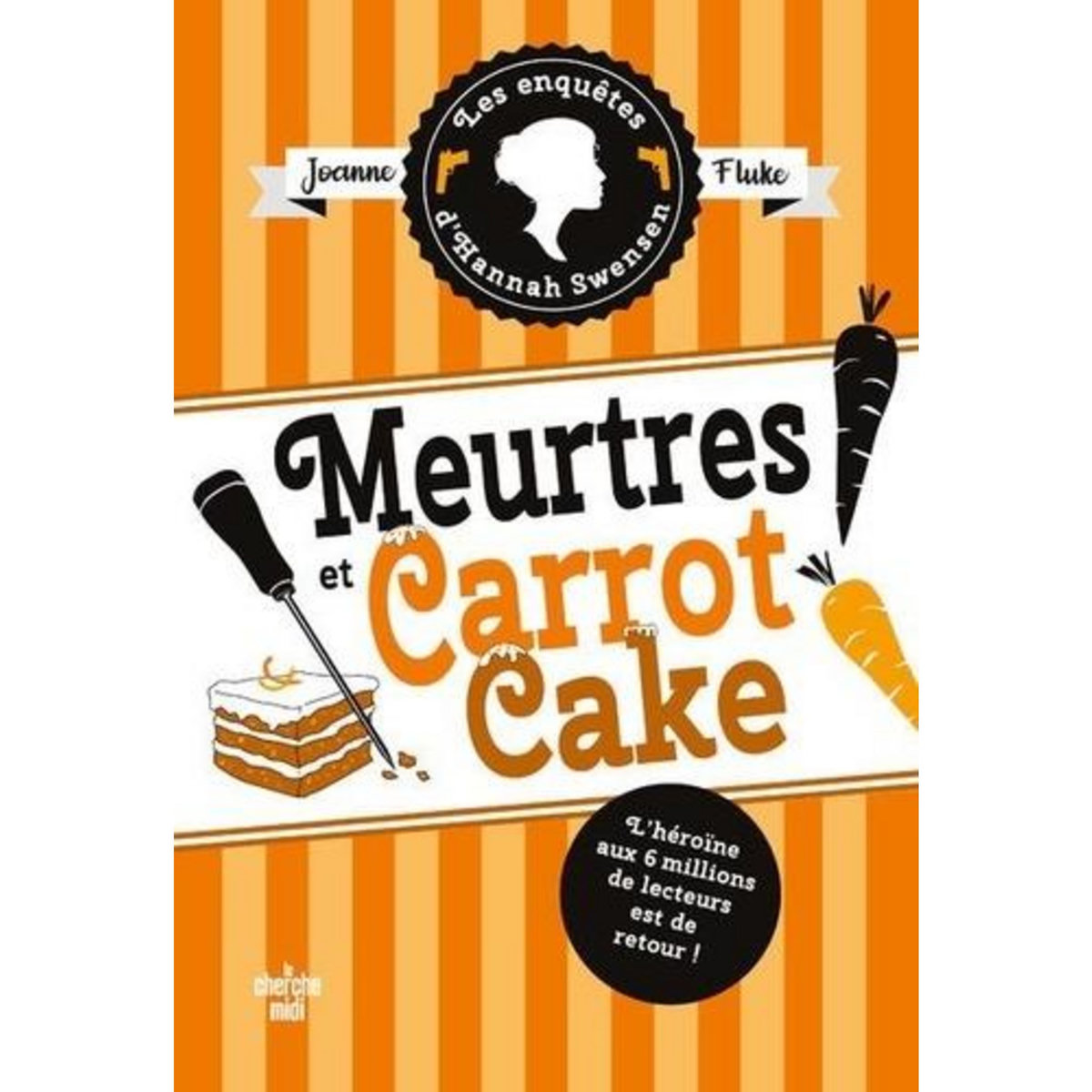 LES ENQUETES D'HANNAH SWENSEN TOME 9 : MEURTRES ET CARROT CAKE, Fluke Joanne