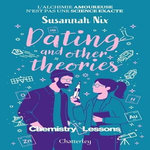 CHEMISTRY LESSONS TOME 2 : DATING AND OTHER THEORIES, Nix Susannah