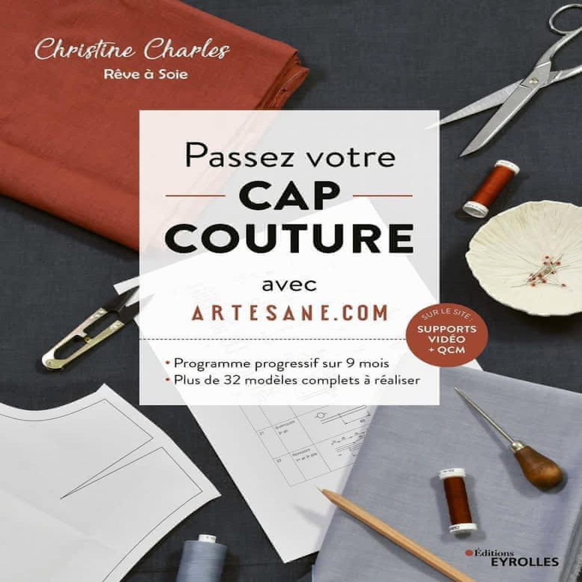 PASSEZ VOTRE CAP COUTURE AVEC ARTESANE. PROGRAMME INTENSIF SUR 9 MOIS, PLUS DE 32 MODELES COMPLETS A REALISER, Charles Christine