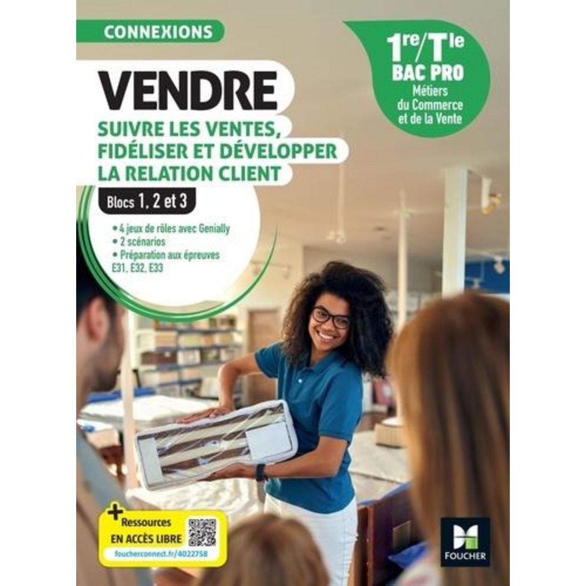 VENDRE, SUIVRE LES VENTES, FIDELISER ET DEVELOPPER LA RELATION CLIENT 1RE/TLE BAC PRO. BLOCS 1, 2 ET 3, EDITION 2024, Roche Pascal
