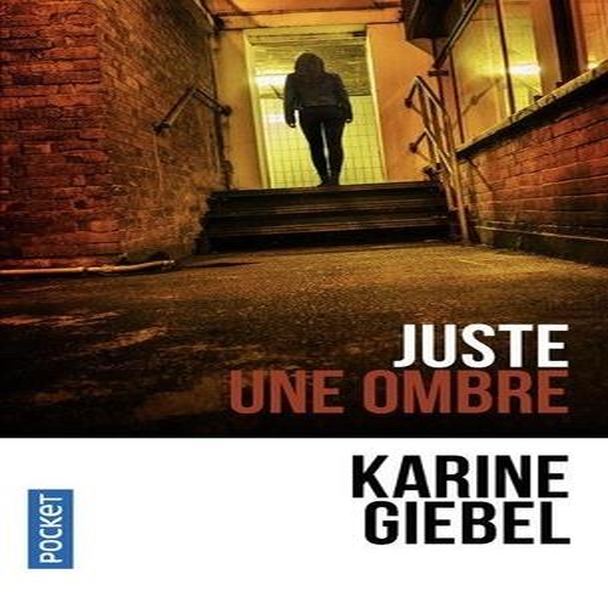 JUSTE UNE OMBRE, Giebel Karine