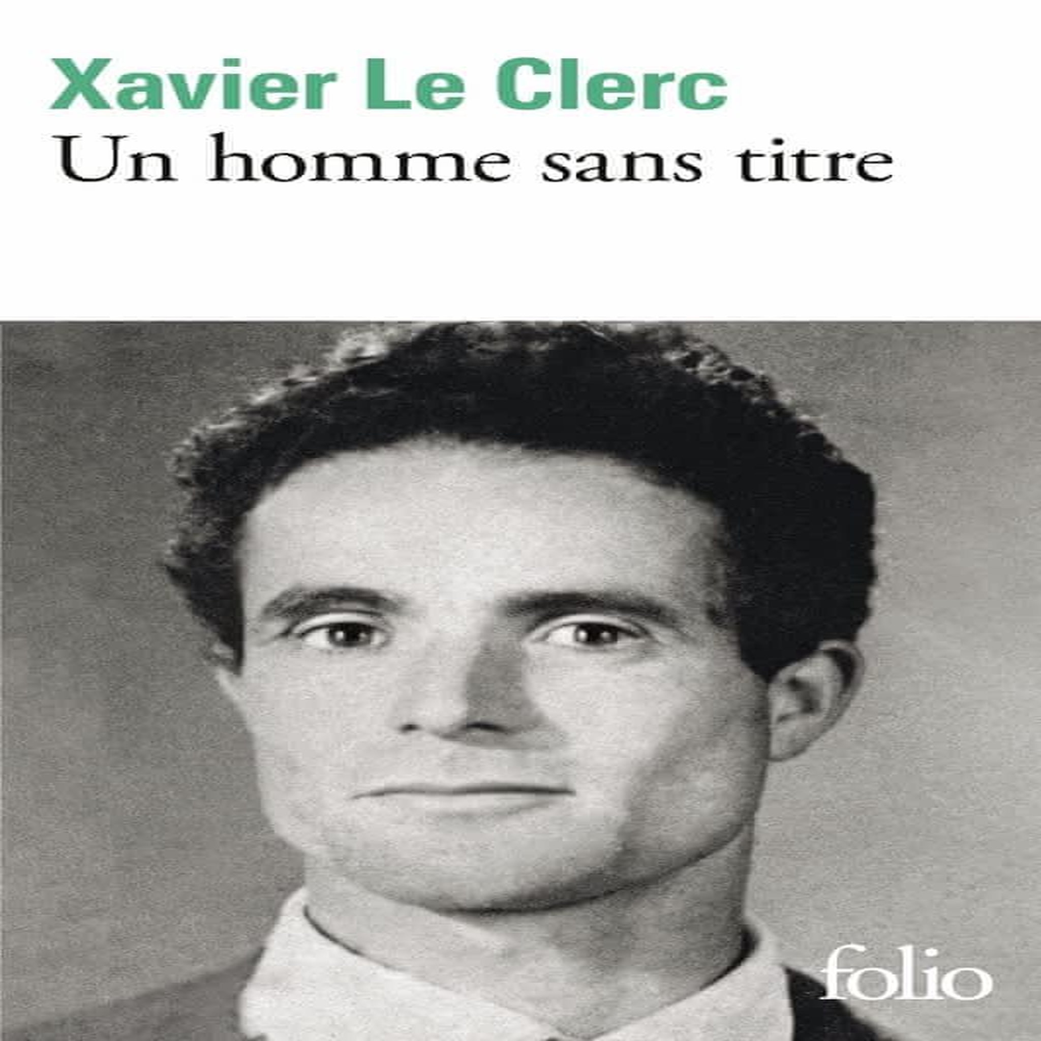 UN HOMME SANS TITRE, Le Clerc Xavier