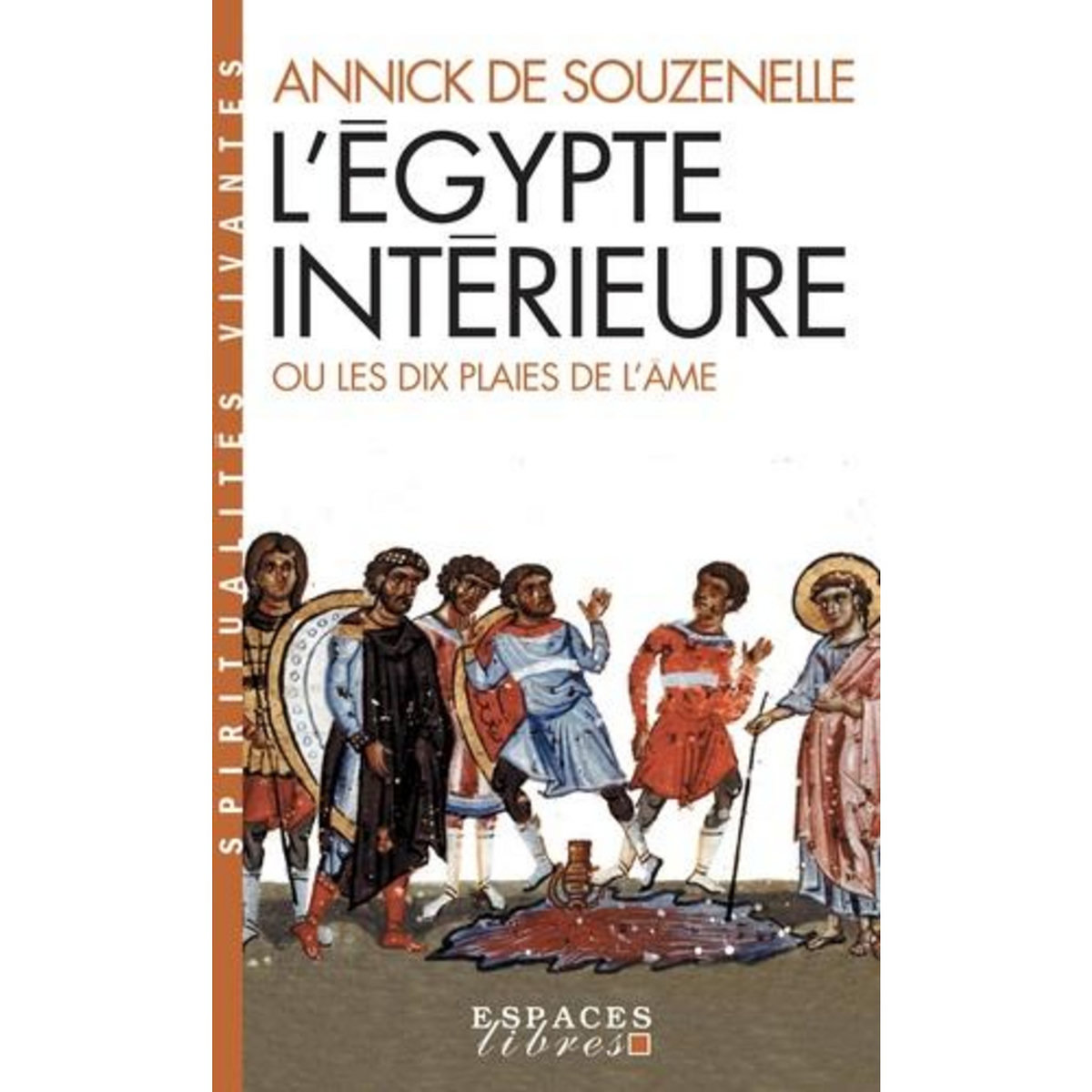 L'EGYPTE INTERIEURE OU LES DIX PLAIES DE L'AME, Souzenelle Annick de
