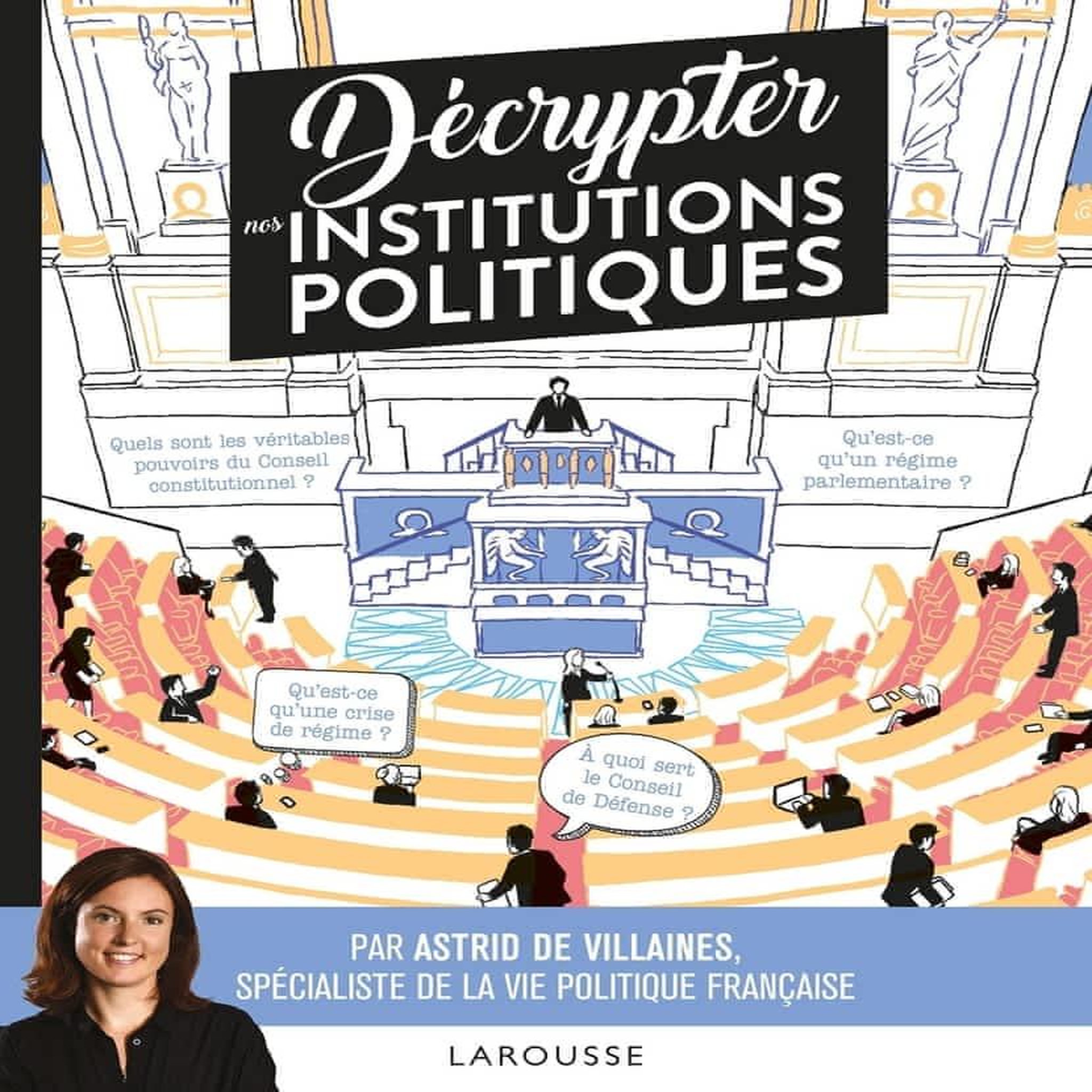 DECRYPTER NOS INSTITUTIONS POLITIQUES, Villaines Astrid de