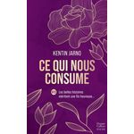 CE QUI NOUS CONSUME TOME 3 : LES BELLES HISTOIRES MERITENT UNE FIN HEUREUSE..., Jarno Kentin