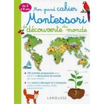 MON GRAND CAHIER MONTESSORI DE DECOUVERTE DU MONDE. DE 3 A 6 ANS, Girac-Marinier Carine