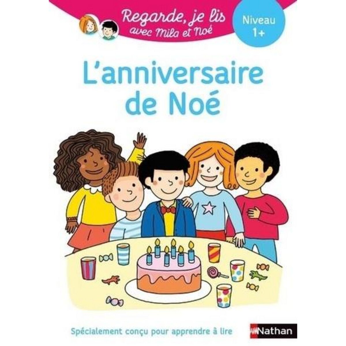 MILA ET NOE : L'ANNIVERSAIRE DE NOE. NIVEAU 1+, Battut Eric
