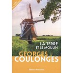 LA TERRE ET LE MOULIN [EDITION EN GROS CARACTERES], Coulonge George
