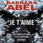 JE T'AIME, Abel Barbara