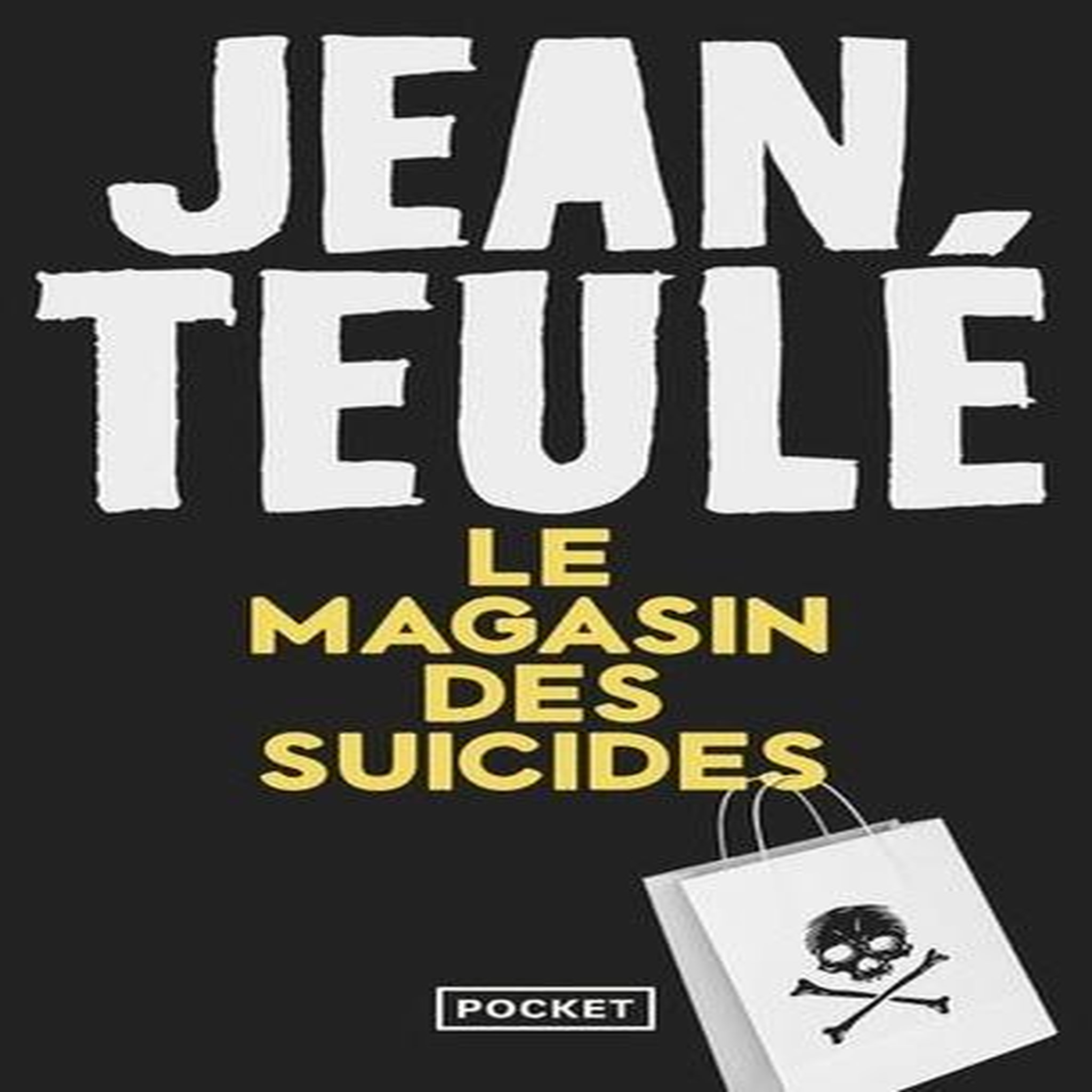 LE MAGASIN DES SUICIDES, Teulé Jean
