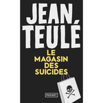 LE MAGASIN DES SUICIDES, Teulé Jean