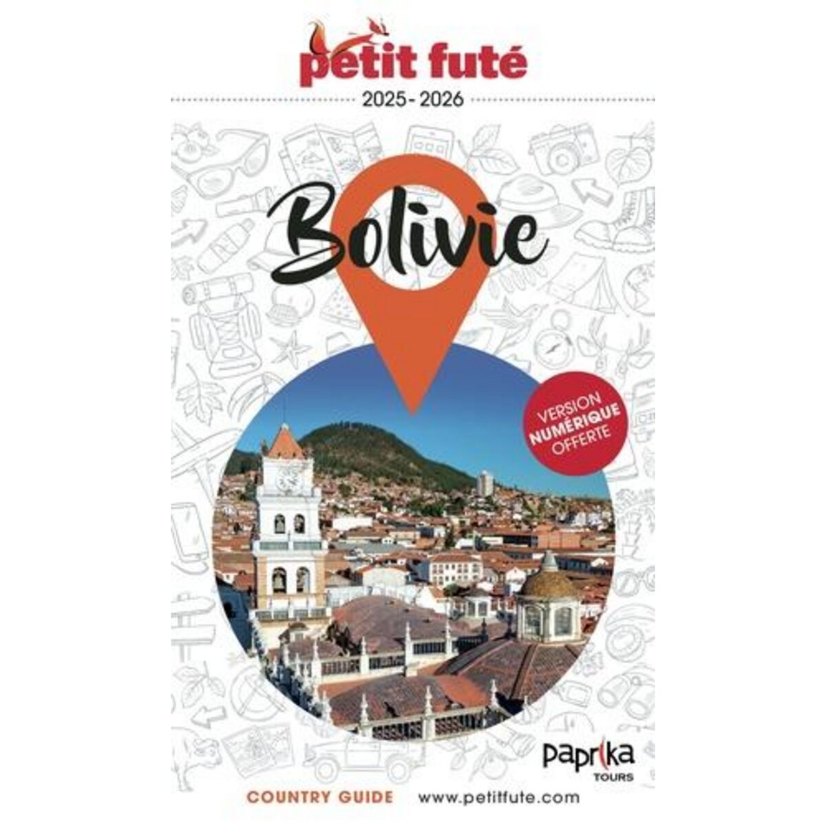 PETIT FUTE BOLIVIE. EDITION 2025-2026, Petit Futé