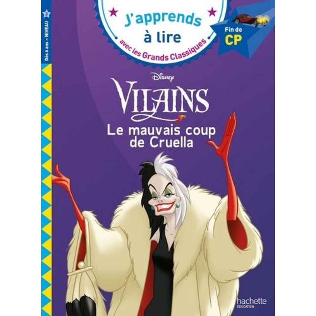 DISNEY VILAINS LE MAUVAIS COUP DE CRUELLA. FIN DE CP, Albertin Isabelle