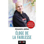 ELOGE DE LA FAIBLESSE, Jollien Alexandre