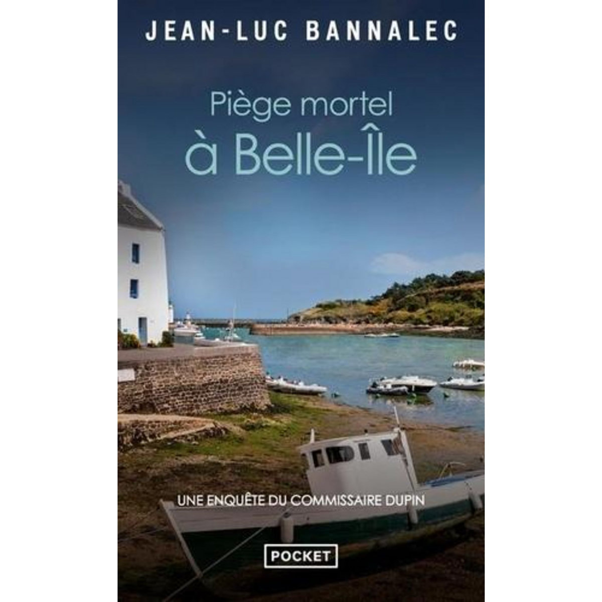 UNE ENQUETE DU COMMISSAIRE DUPIN : PIEGE MORTEL A BELLE-ILE. UNE ENQUETE DU COMMISSAIRE DUPIN, Bannalec Jean-Luc