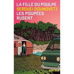 LA FILLE DU POULPE TOME 4 : LES POUPEES RUSENT, Dounovetz Serguei