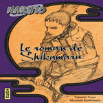 NARUTO : LE ROMAN DE SHIKAMARU, Yano Takashi