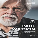 PAUL WATSON. SEA SHEPHERD, LE COMBAT D'UNE VIE, Essemlali Lamya