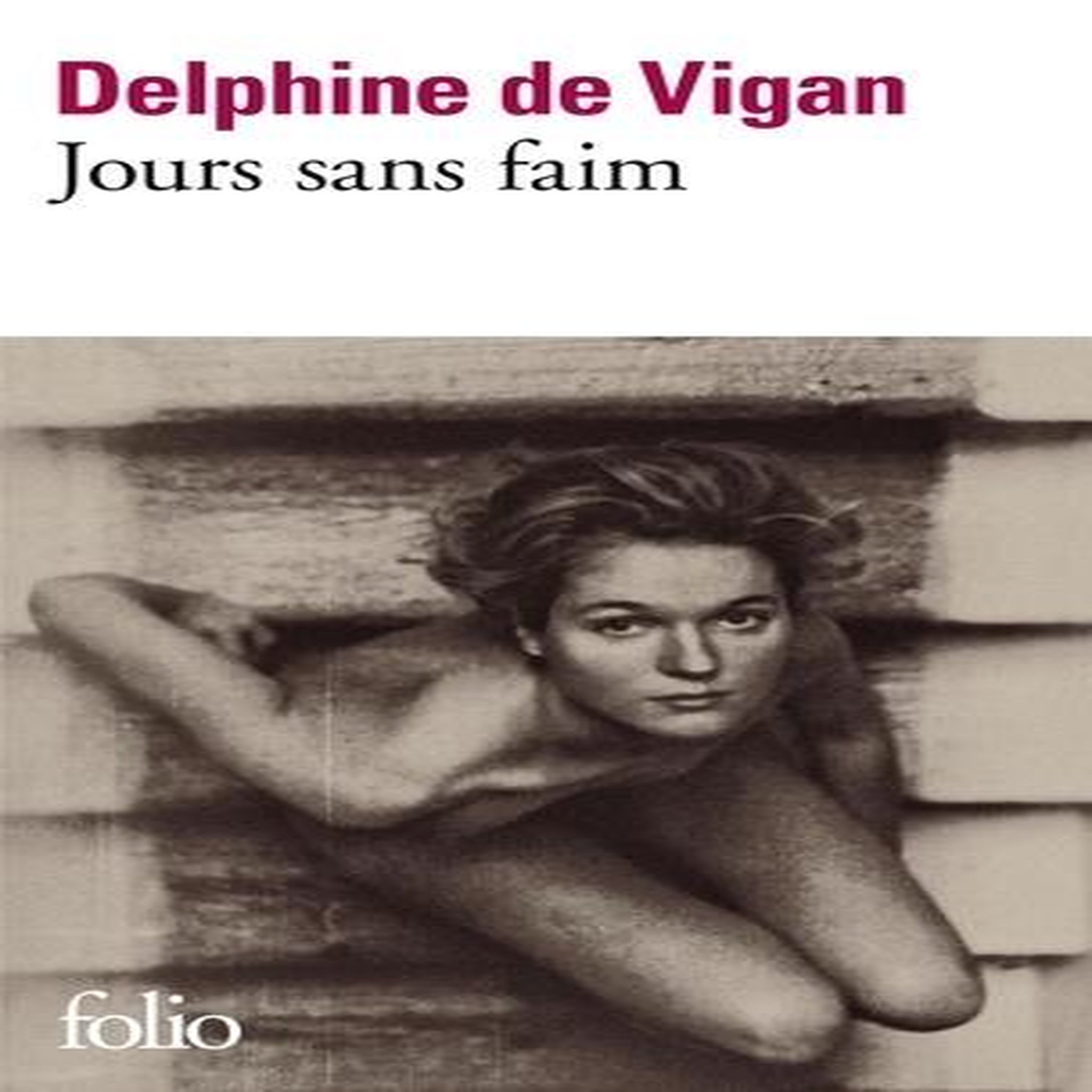 JOURS SANS FAIM, Vigan Delphine de