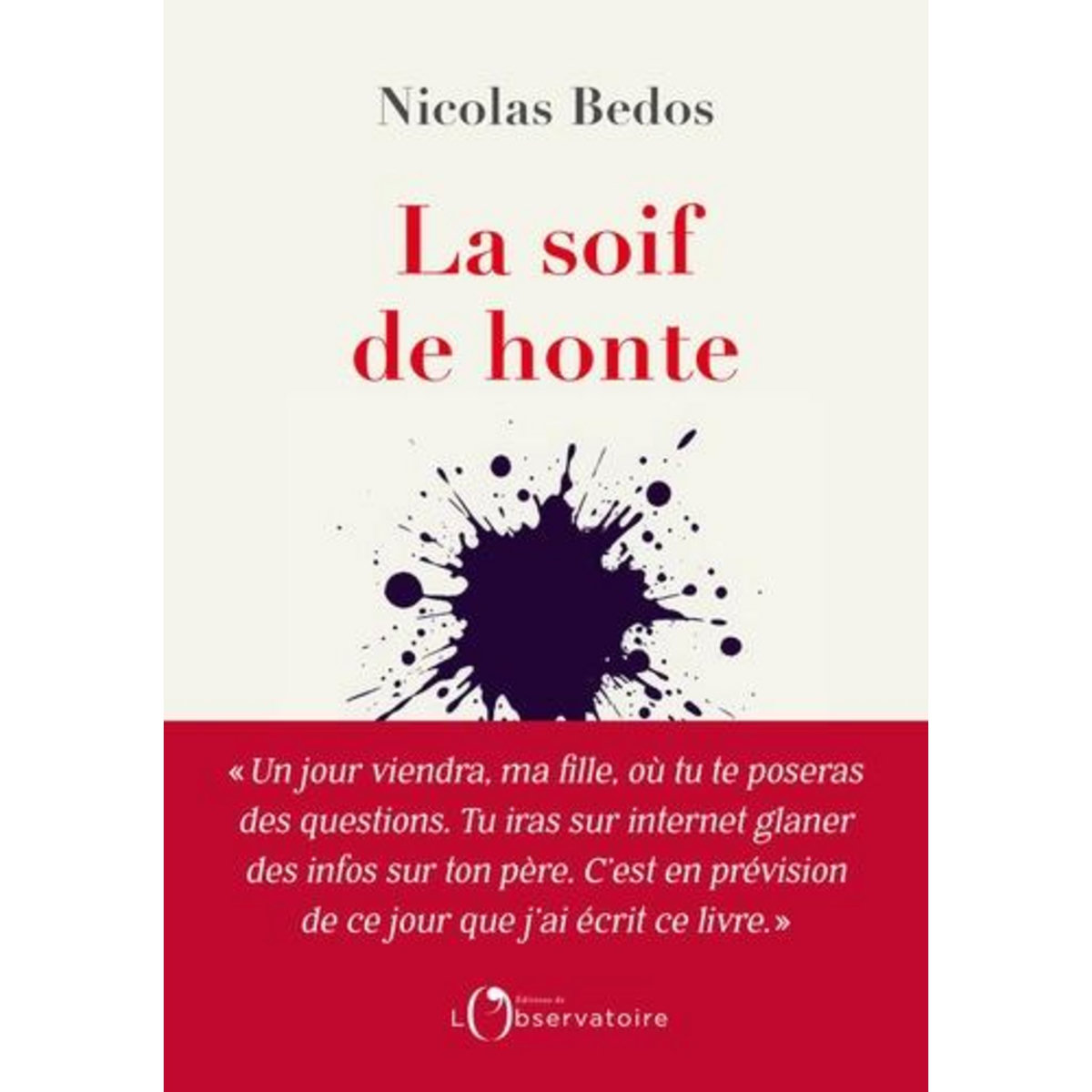 LA SOIF DE HONTE, Bedos Nicolas