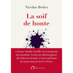 LA SOIF DE HONTE, Bedos Nicolas