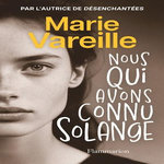 NOUS QUI AVONS CONNU SOLANGE, Vareille Marie