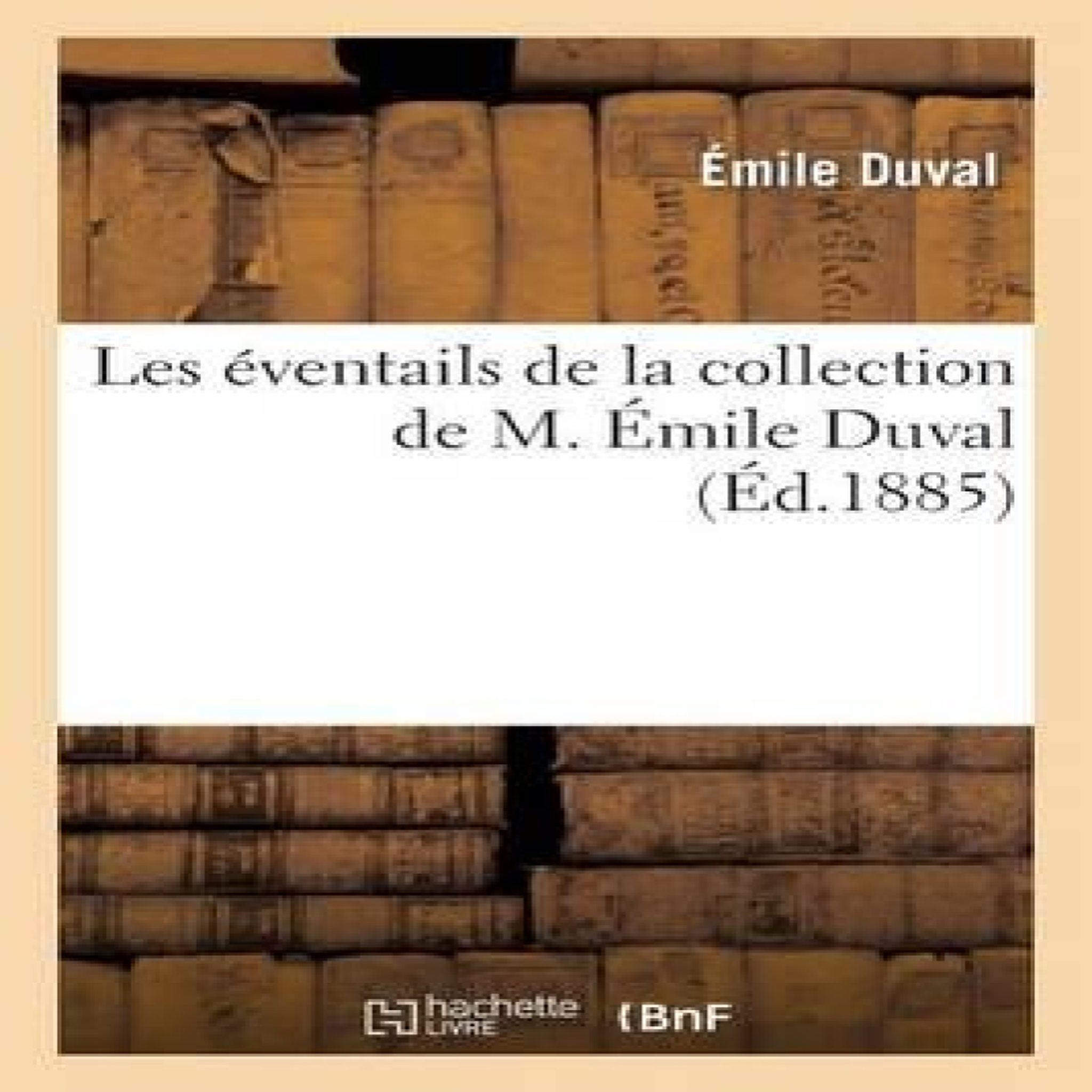 LIVRES Les Ã©ventails de la collection de M. Ãmile Duval