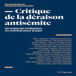 CRITIQUE DE LA DERAISON ANTISEMITE. UN ENJEU DE CIVILISATION, UN COMBAT POUR LA PAIX, Schiffer Daniel Salvatore