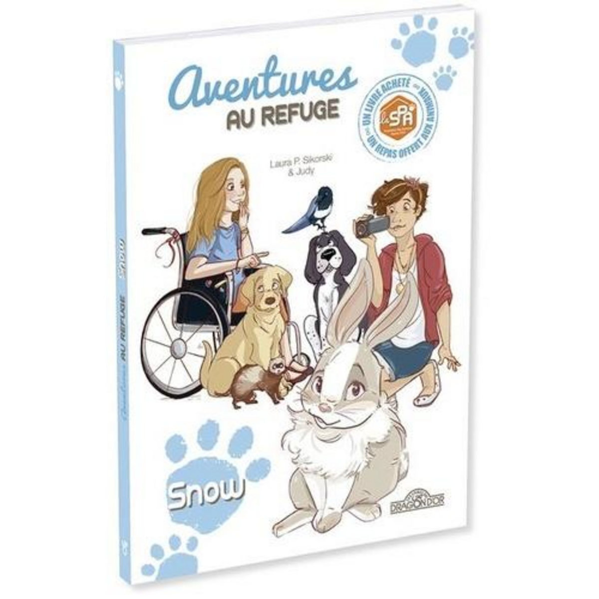 AVENTURES AU REFUGE : SNOW, Sikorski Laura P.