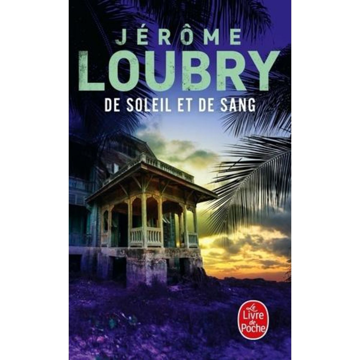 DE SOLEIL ET DE SANG, Loubry Jérôme
