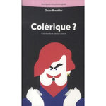 COLERIQUE ? PHENOMENE DE LA COLERE, Brenifier Oscar