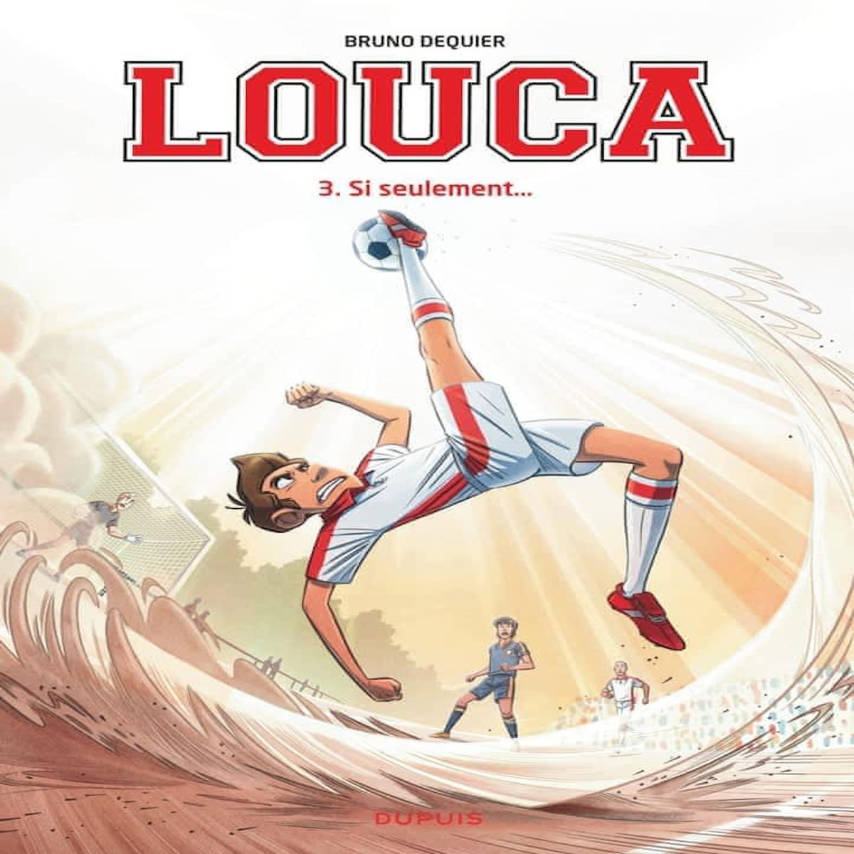 LOUCA TOME 3 : SI SEULEMENT..., Dequier Bruno