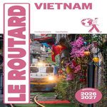 VIETNAM. EDITION 2026-2027, Le Routard