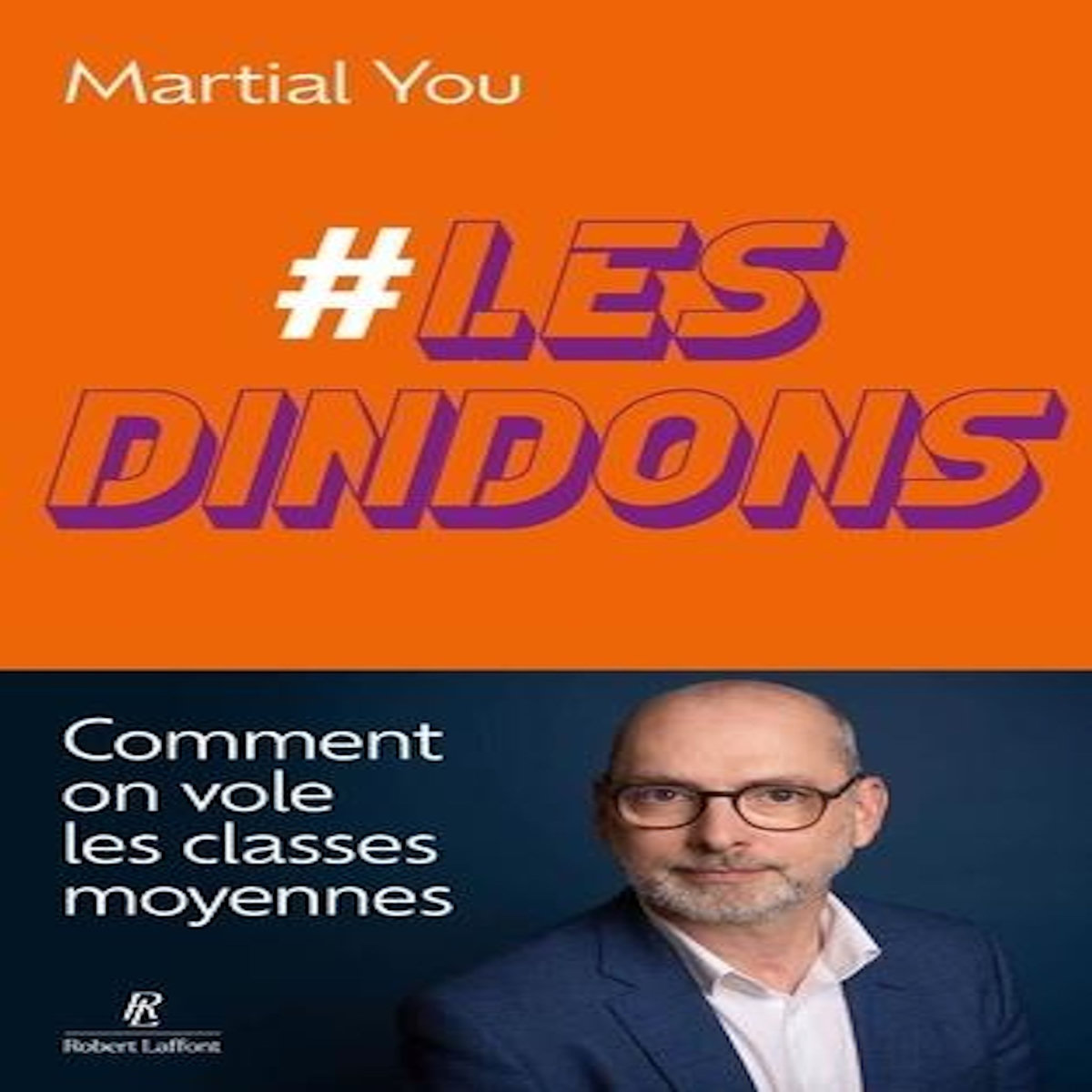 #LES DINDONS. COMMENT ON VOLE LES CLASSES MOYENNES !, You Martial