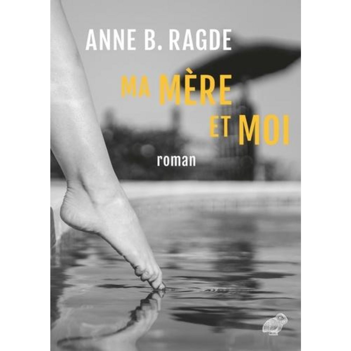 MA MERE ET MOI, RAGDE Anne B.