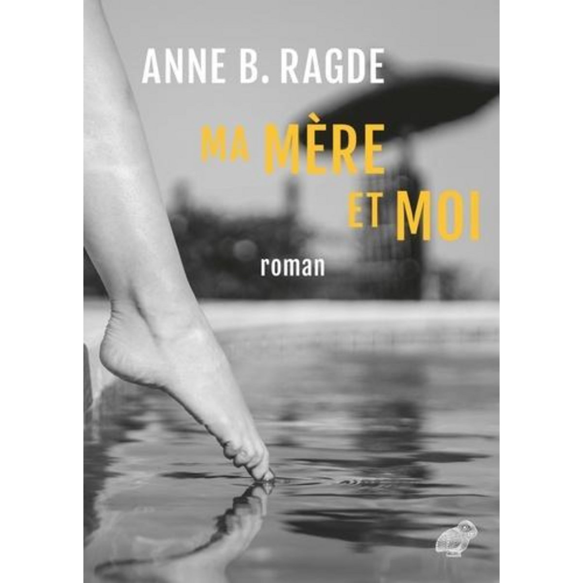 MA MERE ET MOI, RAGDE Anne B.