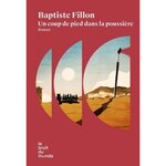 UN COUP DE PIED DANS LA POUSSIERE, Fillon Baptiste