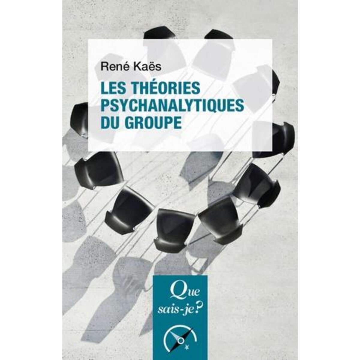 LES THEORIES PSYCHANALYTIQUES DU GROUPE. 7E EDITION, Kaës René