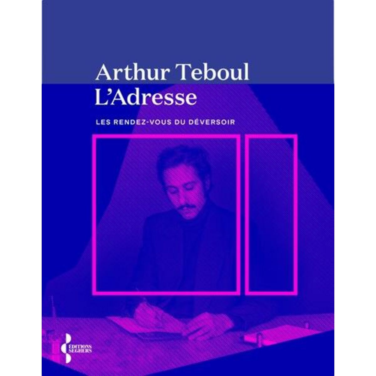 L'ADRESSE. LES RENDEZ-VOUS DU DEVERSOIR, Teboul Arthur
