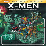 X-MEN : DIEU CREE, L'HOMME DETRUIT, Claremont Chris