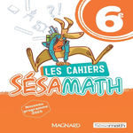 LES CAHIERS SESAMATH 6E. EDITION 2025, Sésamath