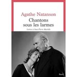 CHANTONS SOUS LES LARMES. LETTRES A JEAN-PIERRE MARIELLE, Natanson Agathe