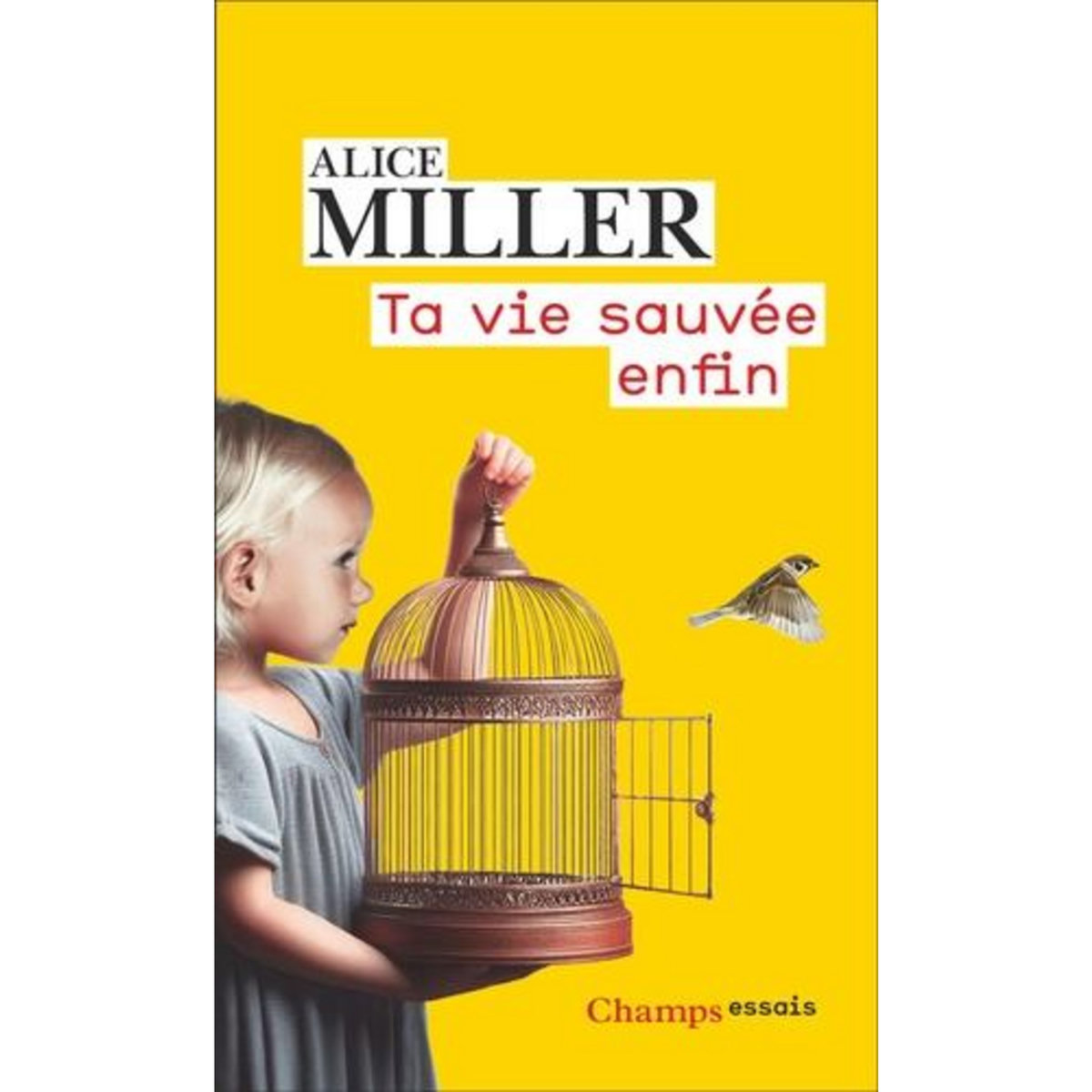 TA VIE SAUVEE ENFIN, Miller Alice