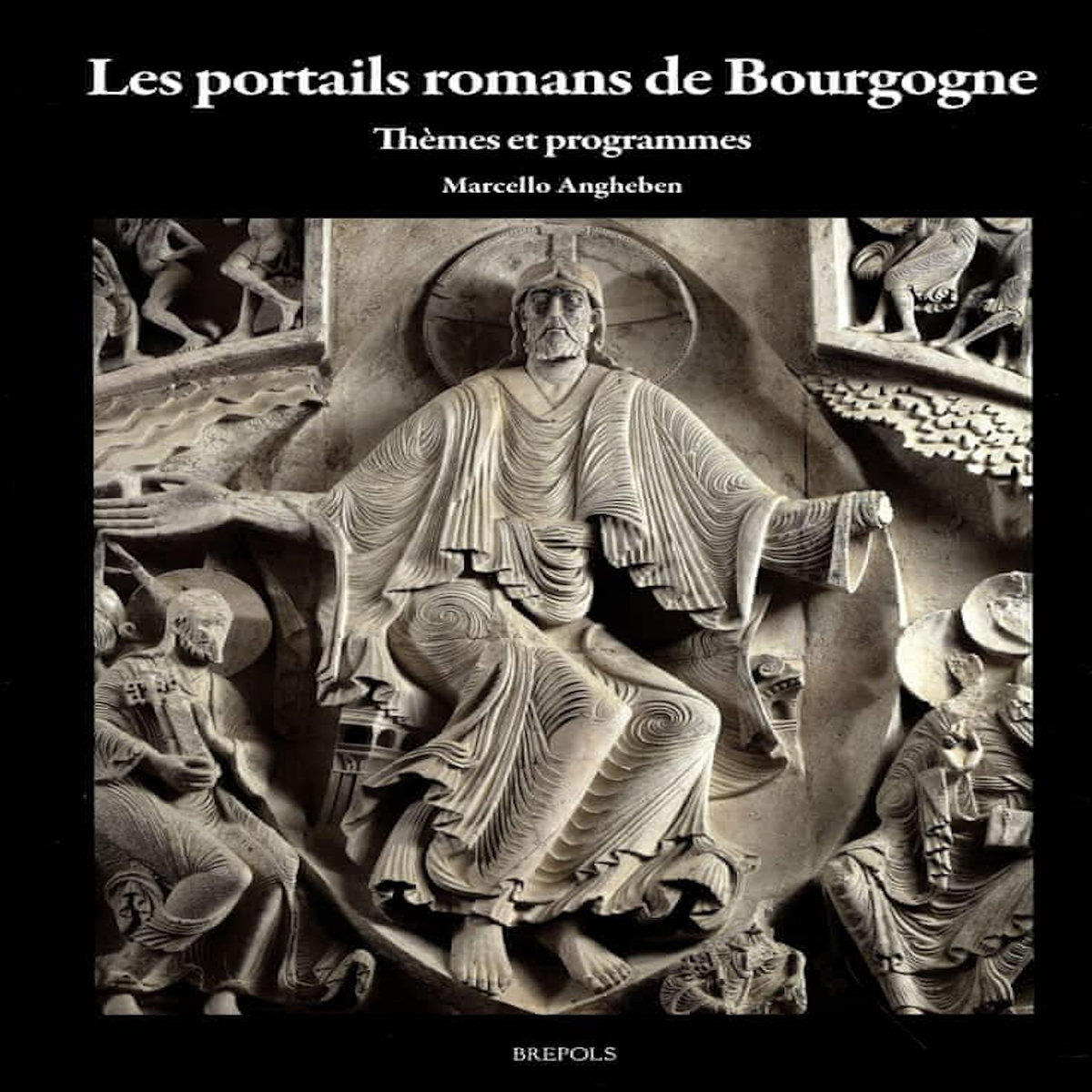 LES PORTAILS ROMANS DE BOURGOGNE. THEMES ET PROGRAMMES, Angheben Marcello