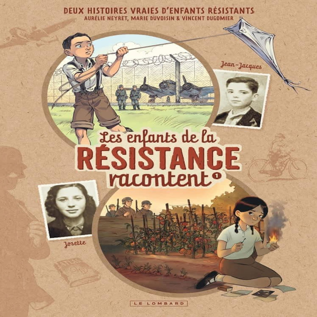 LES ENFANTS DE LA RESISTANCE RACONTENT TOME 1 : JOSETTE ET JEAN-JACQUES, Neyret Aurélie