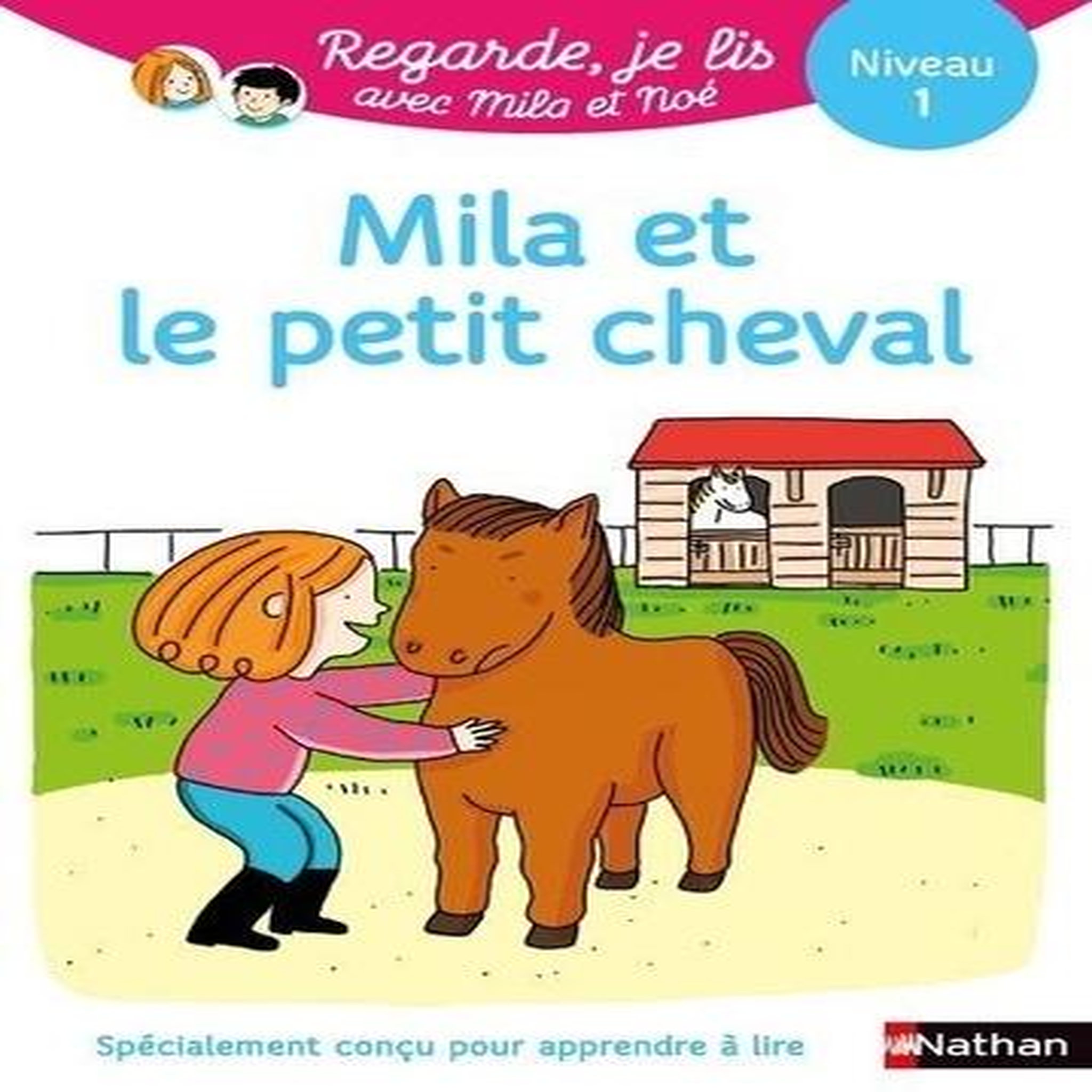 MILA ET NOE : MILA ET LE PETIT CHEVAL. NIVEAU 1, Battut Eric
